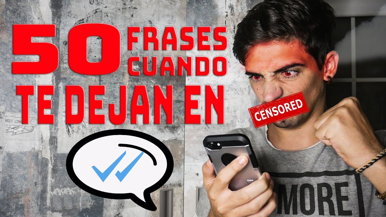 frases para cuando te dejan en visto en whatsapp