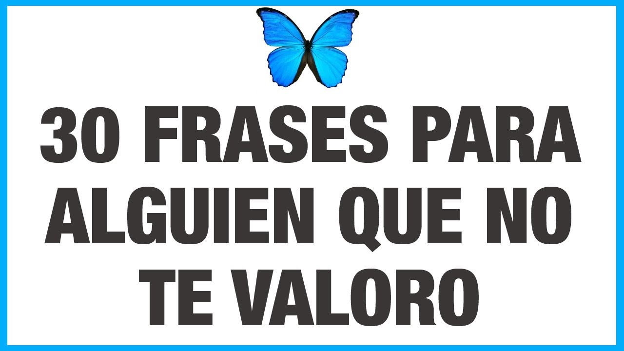 frases para un hombre que no valora a una mujer