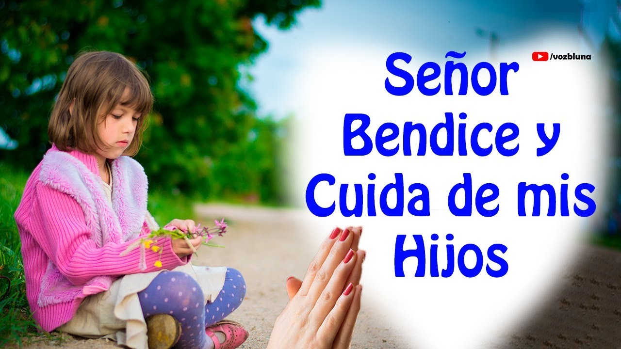 gracias mi dios por cuidar de mis hijos