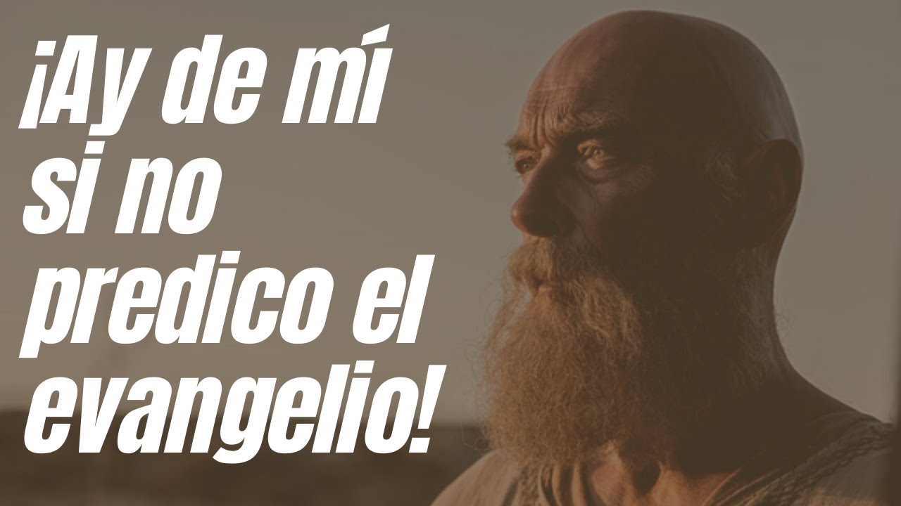 hay de mi si no predico el evangelio