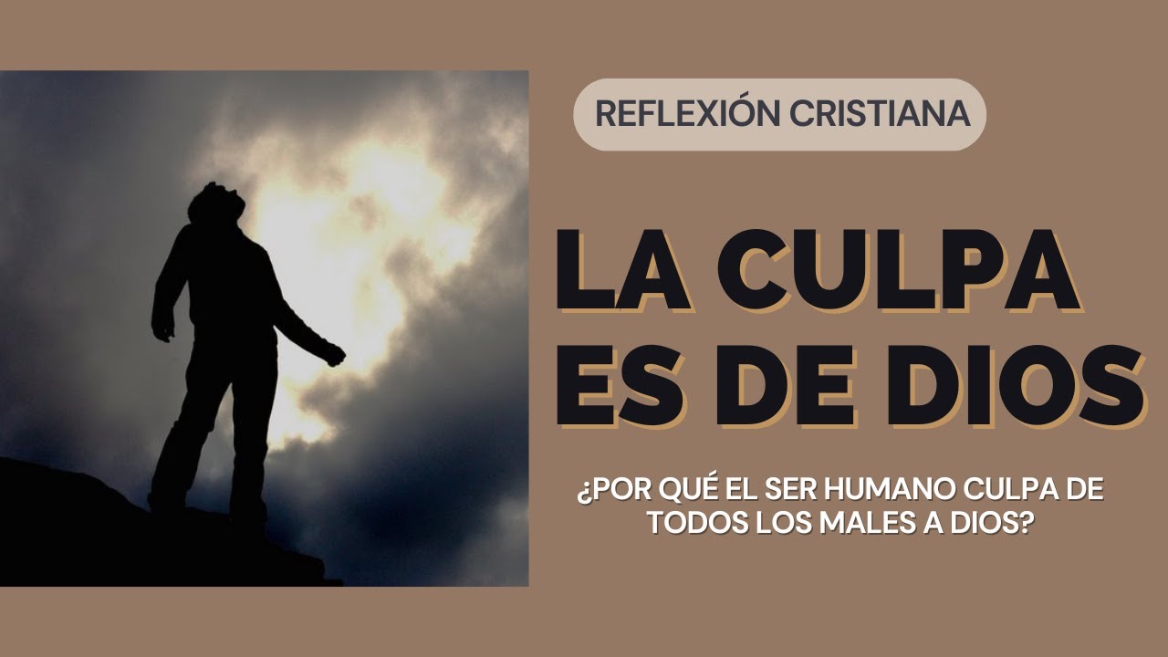 no le eches la culpa a dios de tus errores