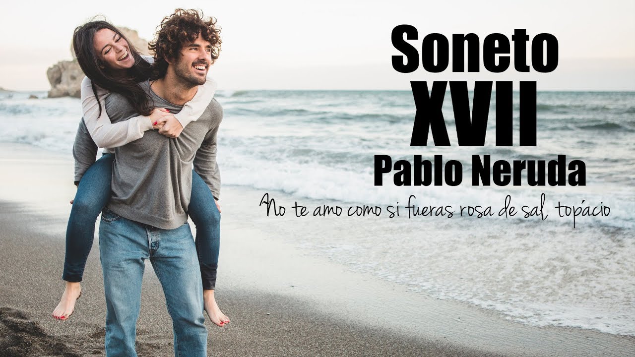 pablo neruda no te amo como si fueras rosa