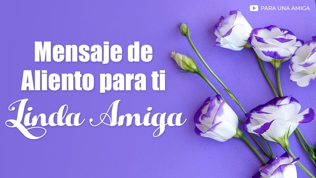 palabras para una amiga que se siente mal