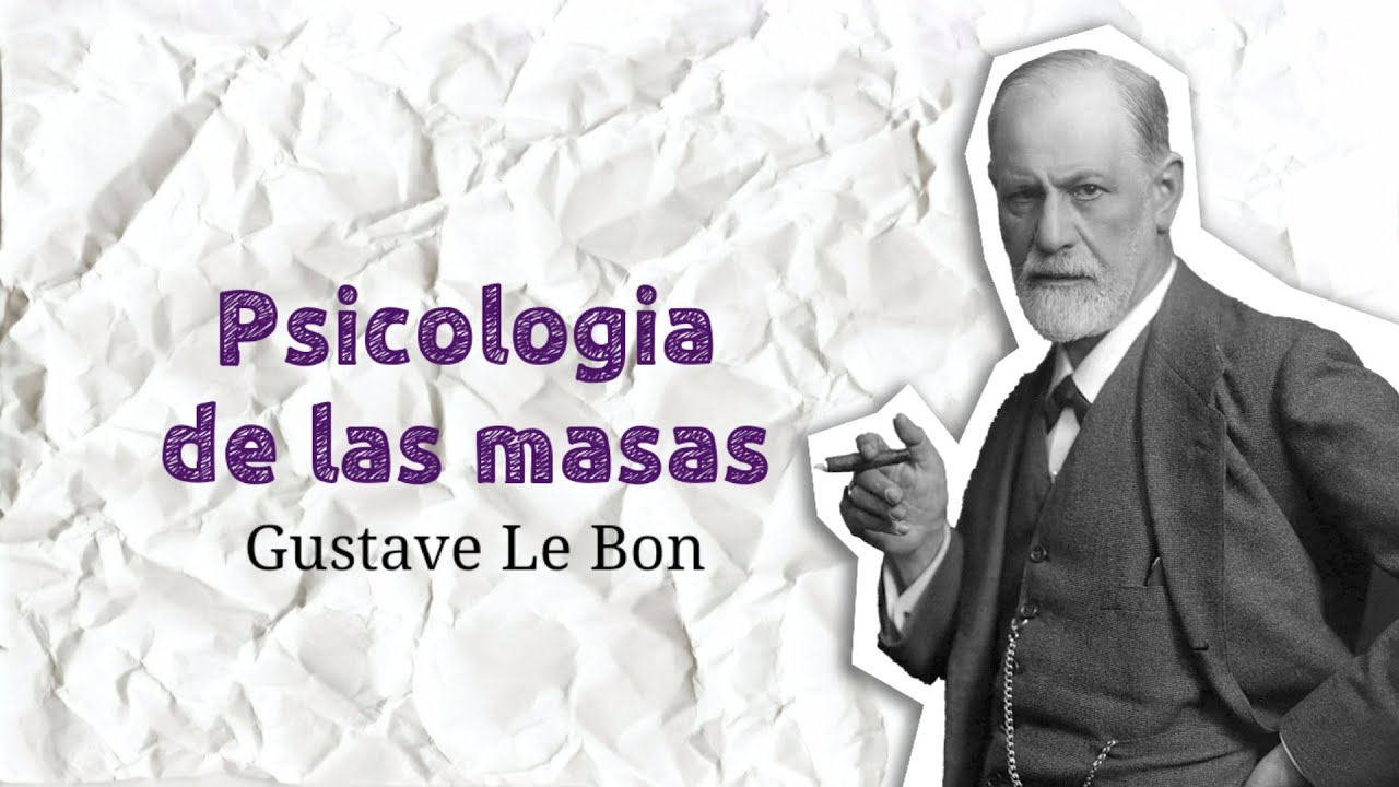 psicología de las masas de gustave le bon