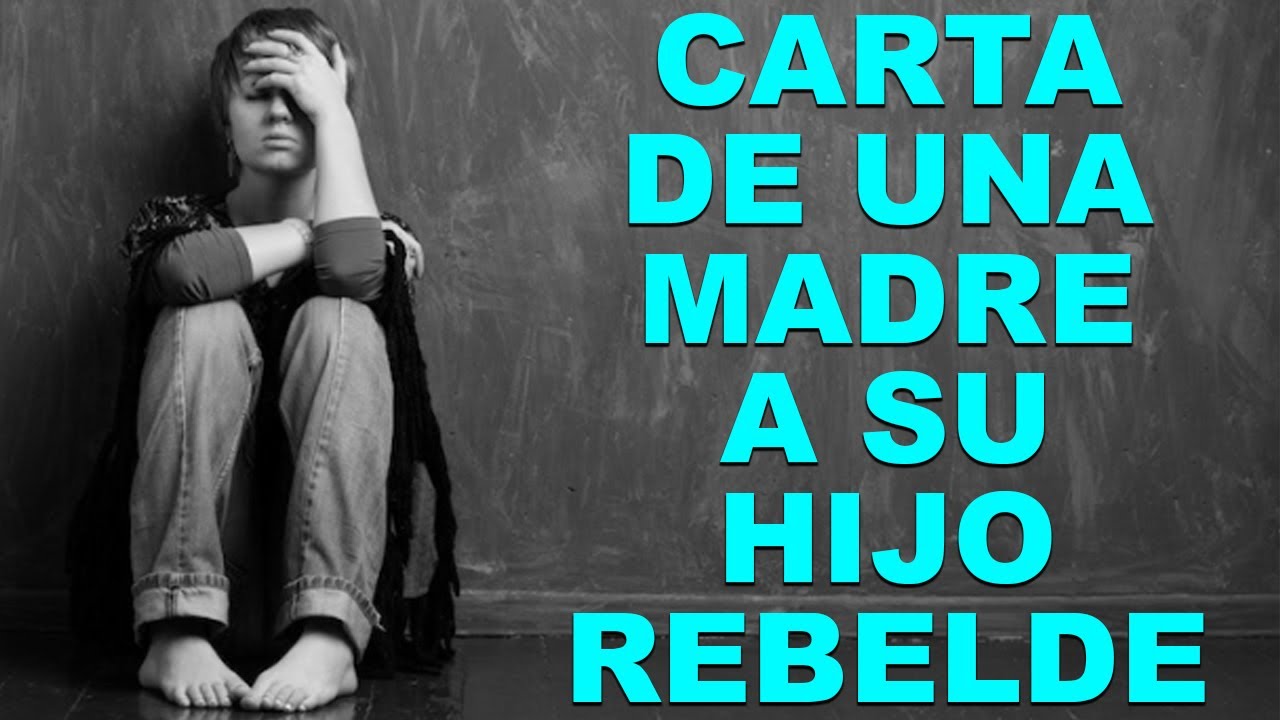 reflexiones para un hijo rebelde con su madre