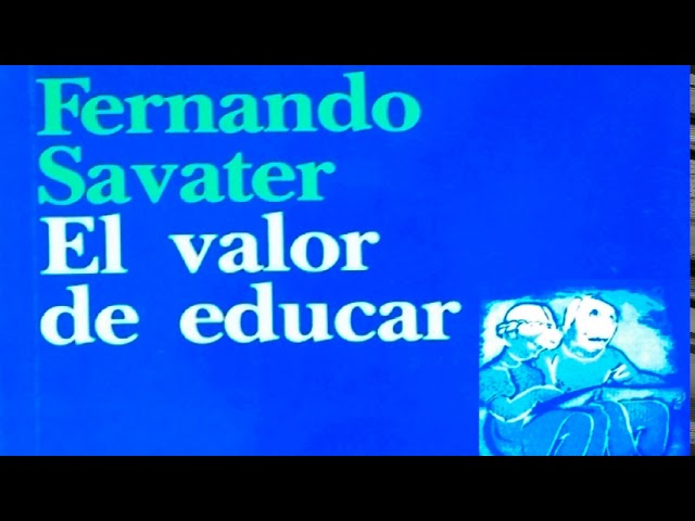 resumen de el valor de educar fernando savater