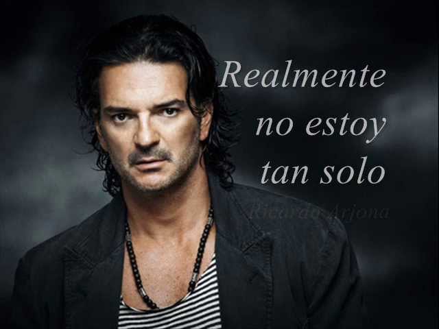ricardo arjona letra realmente no estoy tan solo