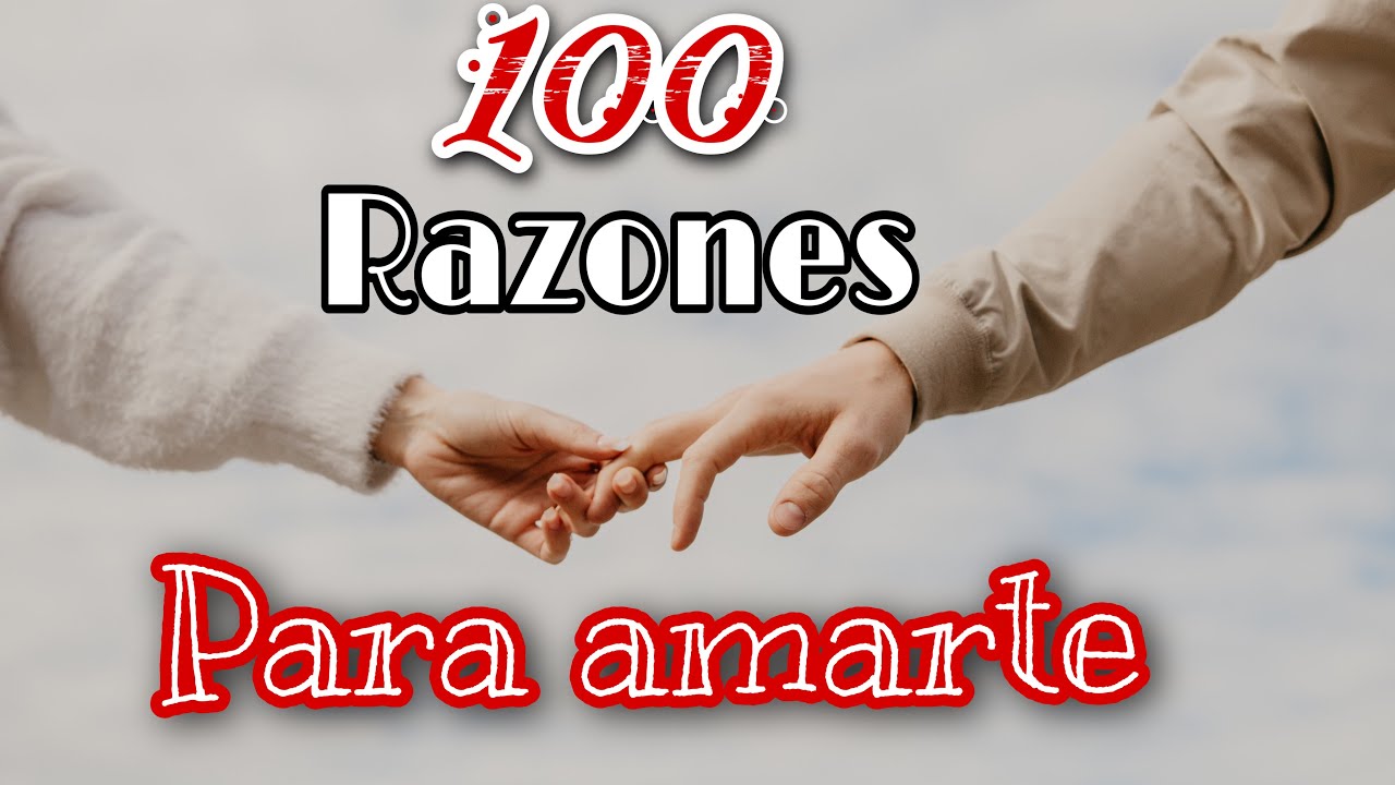 100 razones por las que me haces feliz