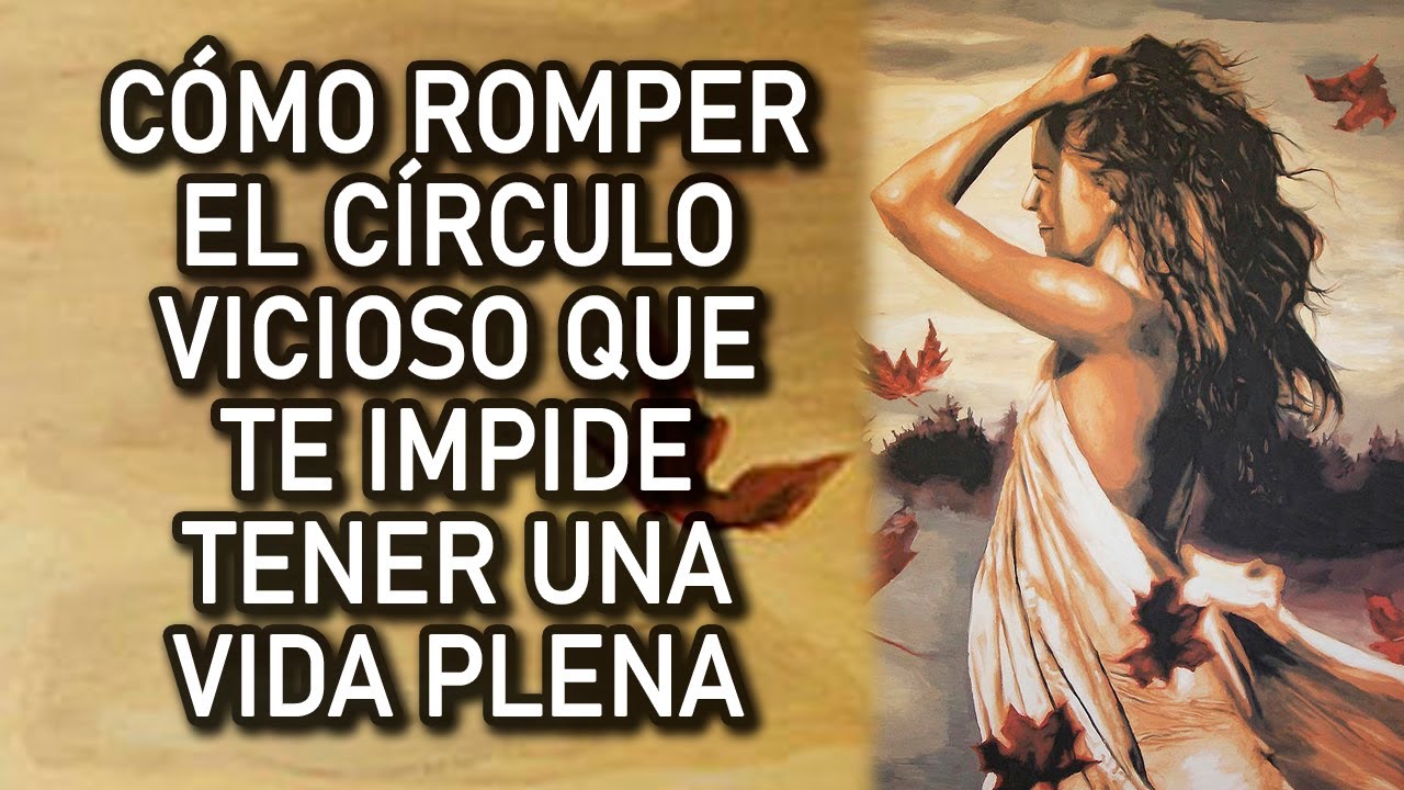 como romper un circulo vicioso de una relacion