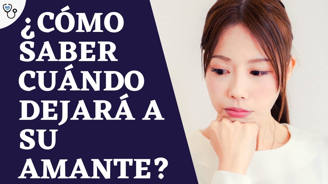 como saber si mi esposo dejo a su amante