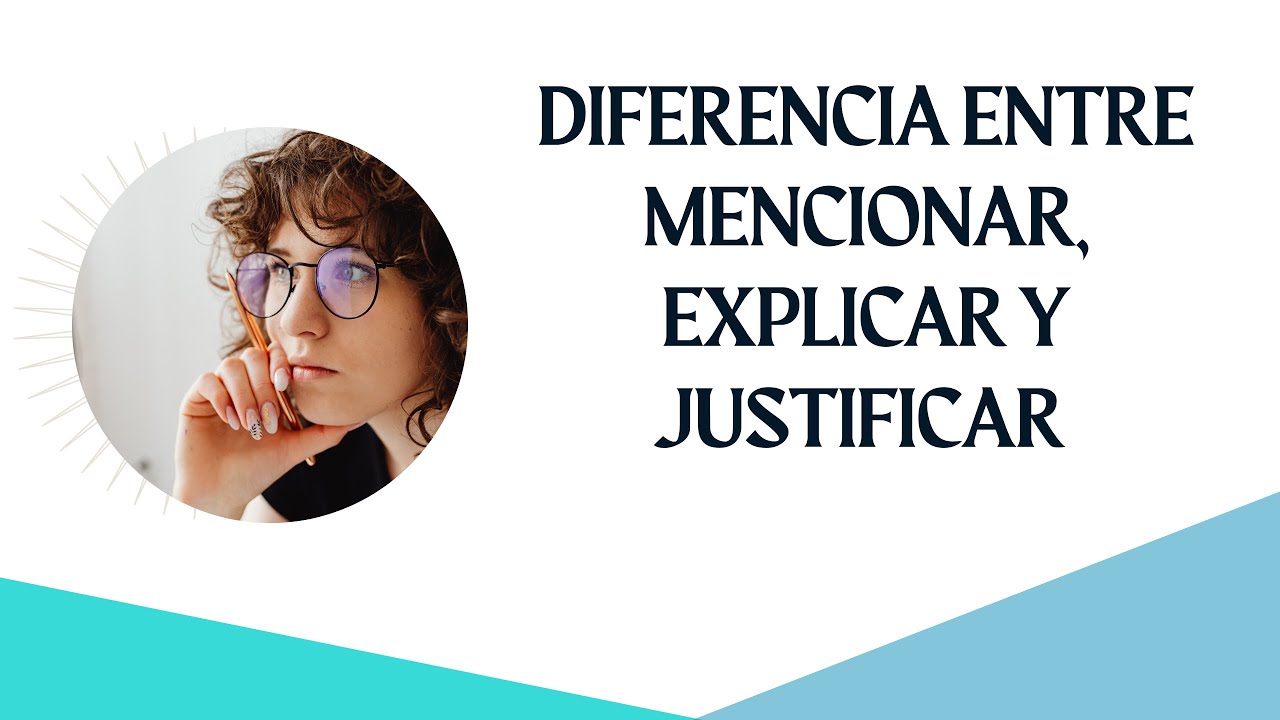 cual es la diferencia entre explicar y justificar
