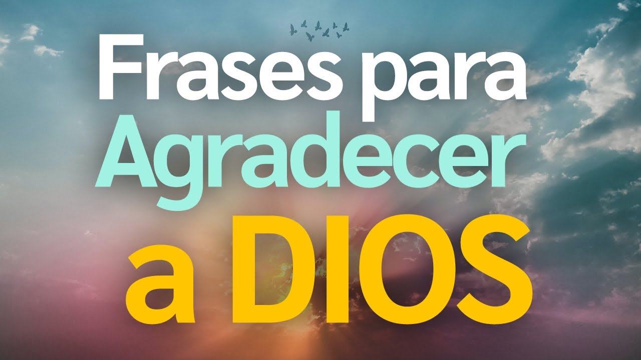 frases de agradecimiento a dios por su misericordia
