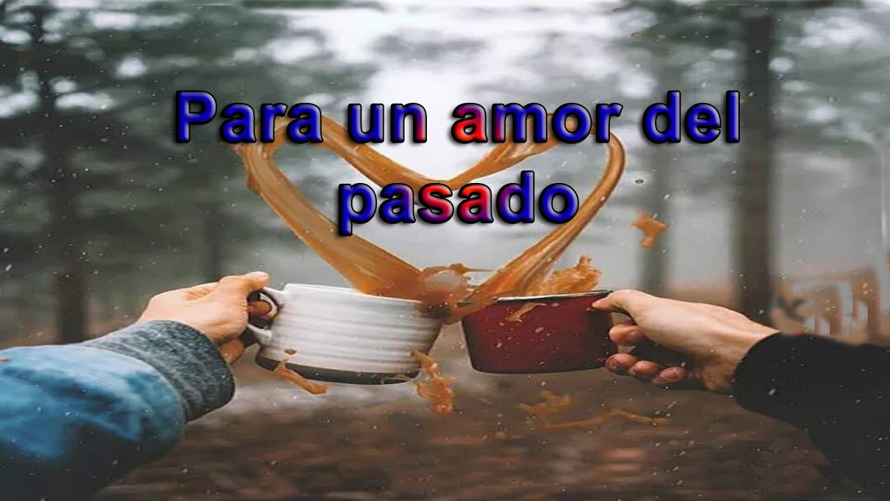 frases para un amor del pasado que no se olvida