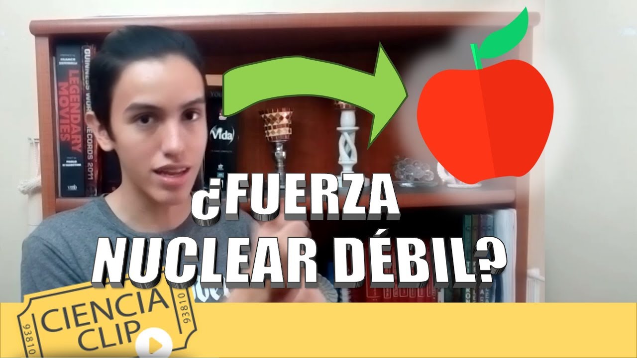 fuerza nuclear débil ejemplos de la vida cotidiana