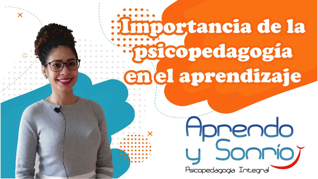importancia de la psicopedagogia en el ambito educativo